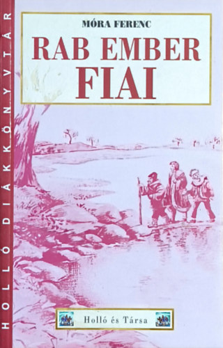 M�ra Ferenc - Rab ember fiai