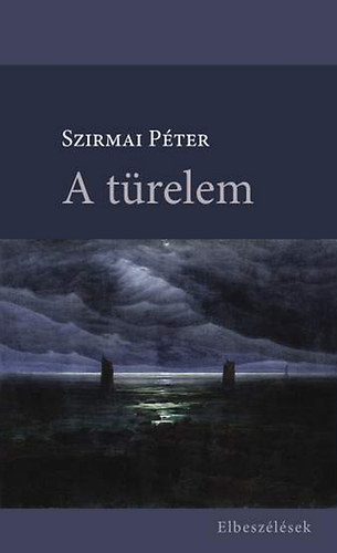 Szirmai Péter - A türelem - elbeszélések