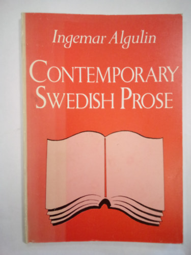 Ingemar Algulin - Contemporary Swedish prose /Kortárs svéd próza angol nyelven /