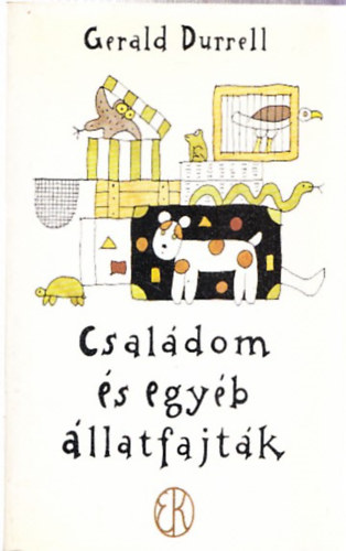 Gerald Durrell - Csaldom s egyb llatfajtk (Rber Lszl illusztrciival)