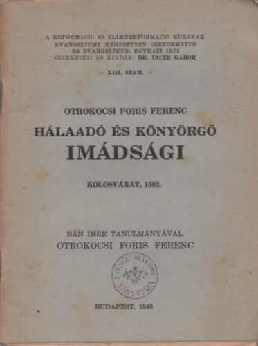 Otrokocsi Foris Ferenc - Otrokocsi Foris Ferenc h�laad� �s k�ny�rg� im�ds�gi (Kolosv�rat, 1682)