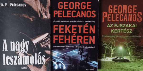 George Pelecanos - Feketn-fehren + Az jszakai kertsz + A nagy leszmols (3 m)