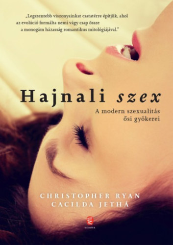 Christopher Ryan, Cacilda Jetha - Hajnali szex. A modern szexualits si gykerei