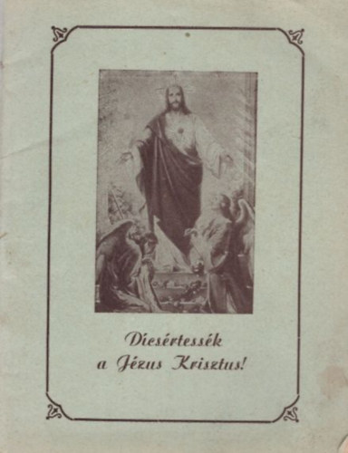 Dr. Rajz Mihály - Dícsértessék a Jézus Krisztus !