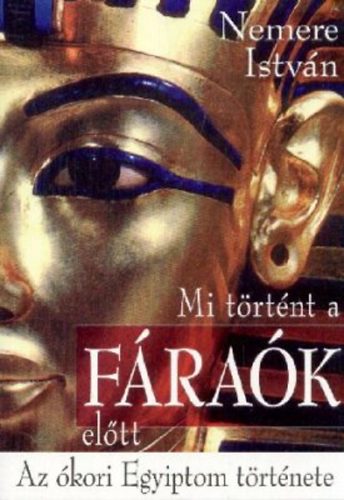 Nemere Istv�n - Mi t�rt�nt a f�ra�k el�tt