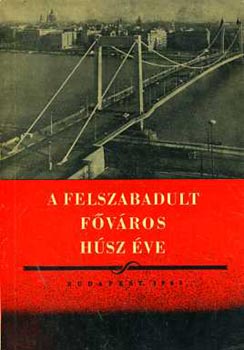 A felszabadult főváros húsz éve