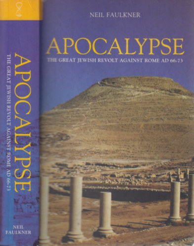 Neil Faulkner - Apocalypse - The Great Jewish Revolt Against Rome AD 66-73