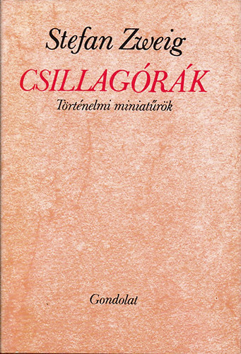 Stefan Zweig - 2 db Stefan Zweig könyv: Ámok + Csillagórák (Történelmi miniatűrök)