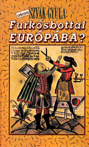 Szv�k Gyula - Furk�sbottal Eur�p�ba?