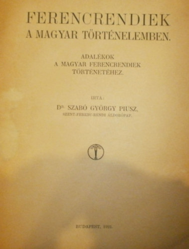 Ferencrendiek a magyar trtnelemben