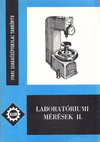 Seres Zoltn, Sulyok Ptern Kemny Gyula - Laboratriumi mrsek II. - A finommechanika s mszeripari szakkzpiskolk IV. osztlya szmra