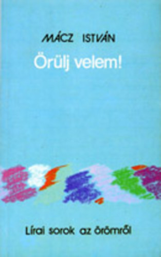 Mcz Istvn - rlj velem!  + cd