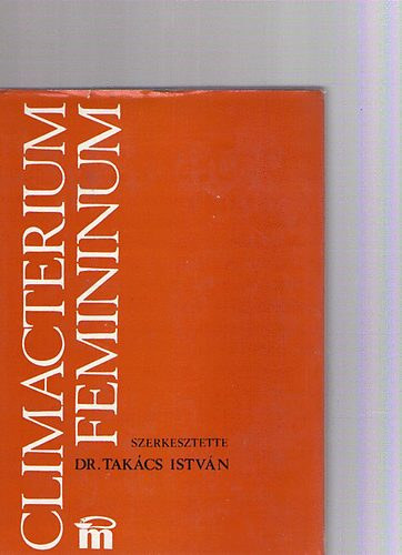 Dr. Takcs Istvn (szerk.) - Climacterium femininum