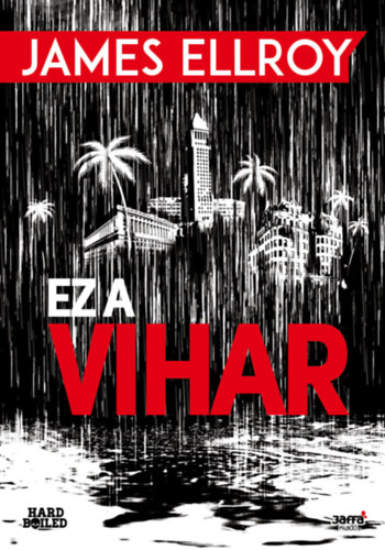 James Ellroy - Ez a vihar