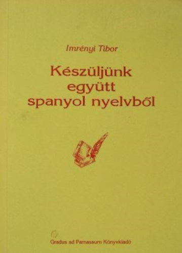 Imrnyi Tibor - Kszljnk egytt spanyol nyelvbl