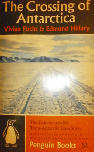Vivian Fuchs - Edmund Hillary - The Crossing of Antarctica