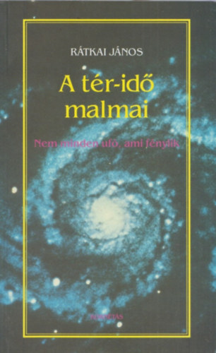 R�tkai J�nos - A t�r-id� malmai (Nem minden uf�, ami f�nylik)
