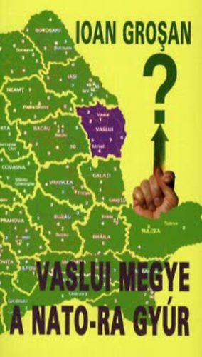 Grosan Ioan - Vaslui megye a NATO-ra gyr