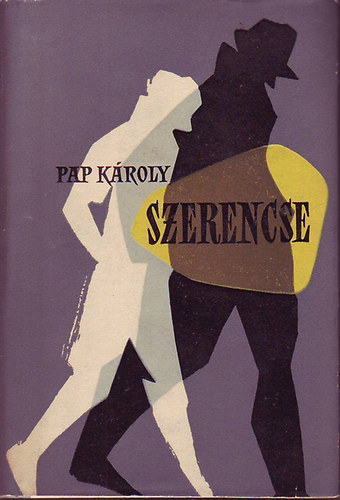 Pap K�roly  (szerz�) - Szerencse (V�logatott elbesz�l�sek)