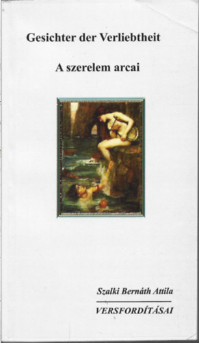 Szalki Bern�th Attila - Gesichter der Verliebtheit - A szerelem arcai