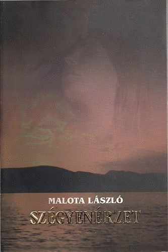 Malota László - Szégyenérzet