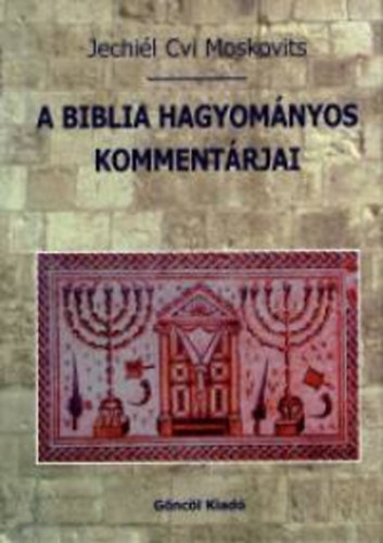 Jechiélcvi Moskovits - A Biblia hagyományos kommentárjai