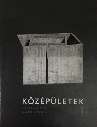 Cs�goly Ferenc  (szerk.) - K�z�p�letek