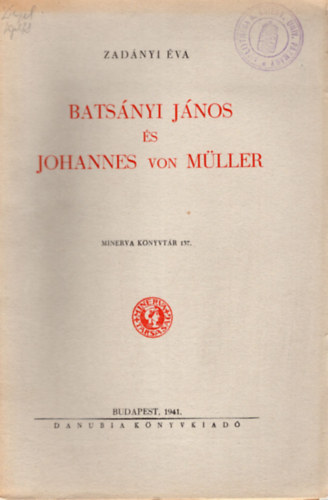 Zadányi Éva - Batsányi János és Johannes von Müller