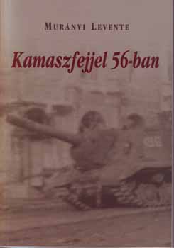 Mur�nyi Levente - Kamaszfejjel 56-ban