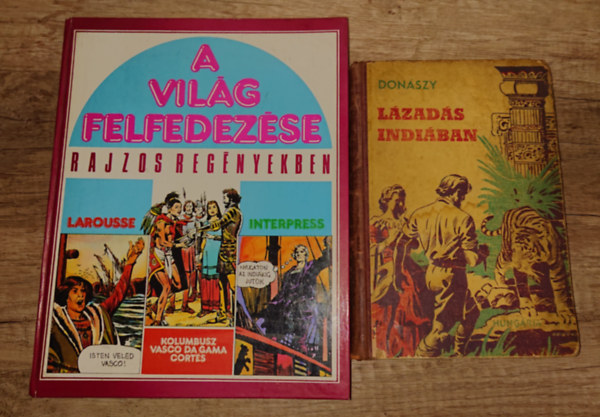 Donászy Ferenc - 2 ifjúsági könyv kalandra vágyóknak: Lázadás Indiában, A világ felfedezésr rajzos regényekben: Kolumbusz/Vasco da Gama, Cortes