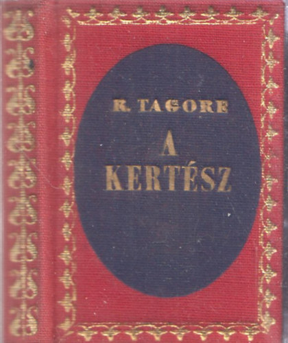 R. Tagore - A kertsz (miniknyv)
