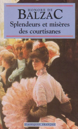 Honor� de Balzac - Splendeurs et mis�res des courtisanes