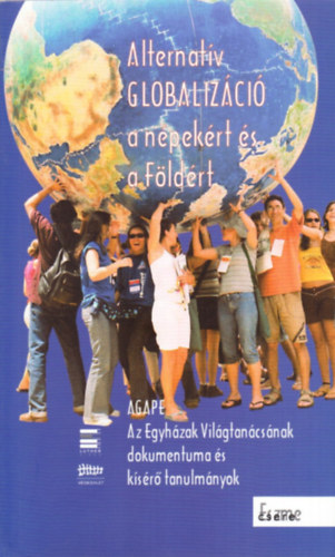 G�mb�cz Elvira  (szerk.) - Alternat�v GLOBALIZ�CI� a n�pek�rt �s a F�ld�rt