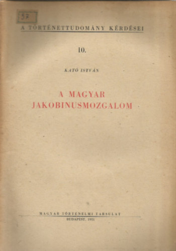 A magyar jakobinusmozgalom (A trtnettudomny krdsei 10.)