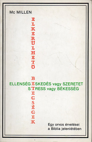 Mc Millen - Elkerlhet betegsgek- Egy orvos rvelsei a Biblia jelenltben