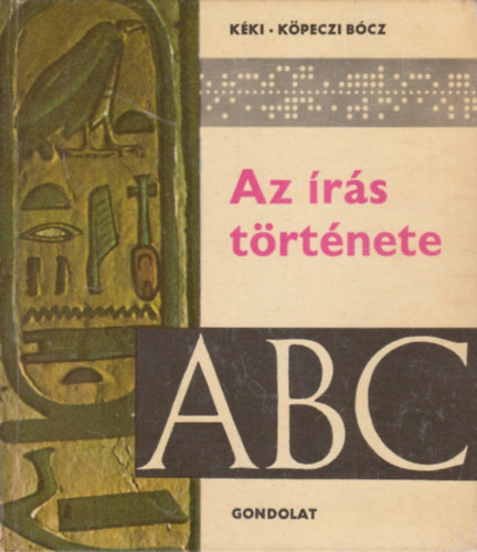 K�ki B�la-K�peczi B�cz Istv�n - Az �r�s t�rt�nete