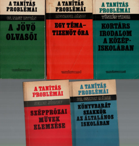 Csabai Mria dr., Cs. Nagy Istvn, Metzger Jnos, Tsks Tibor Seres Jzsef - 5 db Pedaggia knyv egytt: Kortrs irodalom a kzpiskolban, Egy tma - tizent ra, A jv olvasi, Knyvbart szakkr az ltalnos iskolban, Szpprzai mvek elemzse.