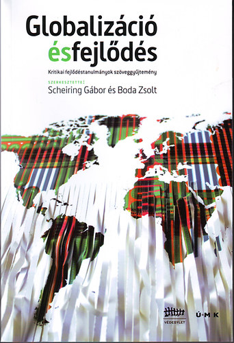 Scheiring Gbor; Boda Zsolt  (szerk.) - Globalizci s fejlds