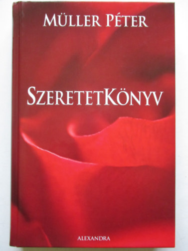 Müller Péter - Szeretetkönyv (SZERKESZTŐ Moldova Júlia)
