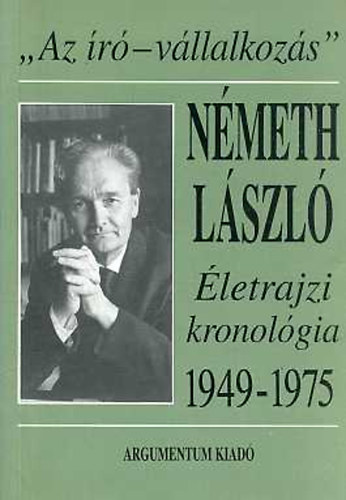 Dr. Lakatos Istv�n - "Az �r�-v�llalkoz�s" (N�meth L�szl� �letrajzi kronol�gia 1949-1975)