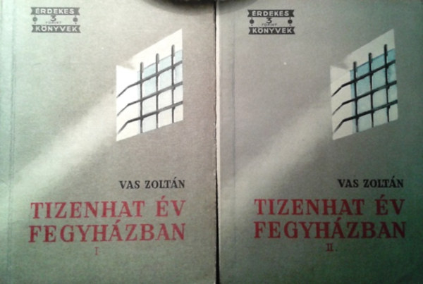 Vas Zolt�n - Tizenhat �v fegyh�zban I-II.