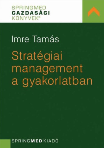 Imre Tams - Stratgiai management a gyakorlatban