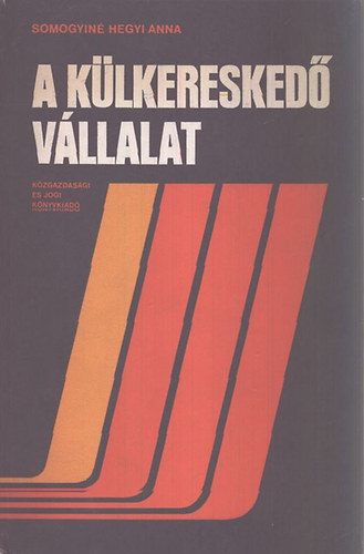 Somogyin� Hegyi Anna - A k�lkeresked� v�llalat