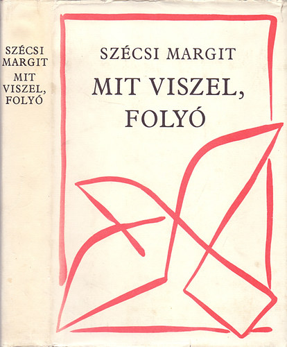 Szécsi Margit - Mit viszel, folyó