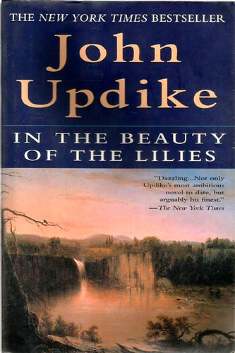 John Updike - In the Beauty of the Lilies