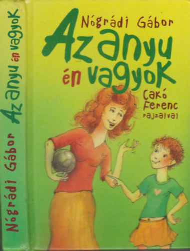 Nógrádi Gábor - Az anyu én vagyok! (aláírt)