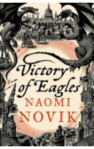 Naomi Novik - Victory of Eagles