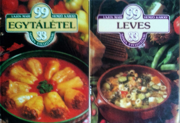 Lajos Mari; Hemző Károly - 99 leves 33 színes ételfotóval + 99 egytálétel 33 színes ételfotóval