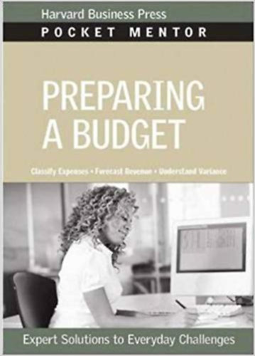 Preparing a Budget: Expert Solutions to Everyday Challenges (Pocket Mentor)