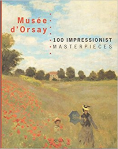 Laurence Madeline - Musée d'Orsay: 100 impressionist masterpieces